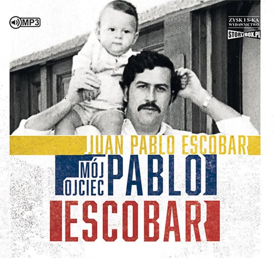 Mój ojciec Pablo Escobar Escobar Juan Pablo