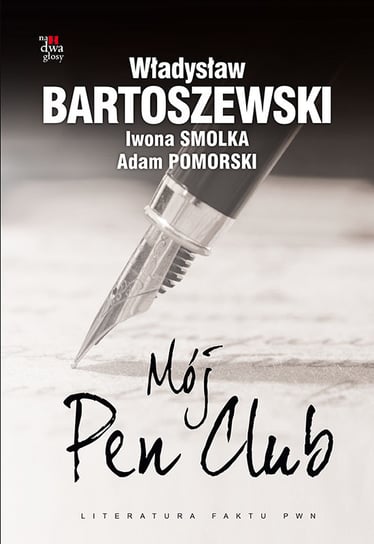 Mój PEN Club Bartoszewski Władysław, Smolka Iwona, Pomorski Adam