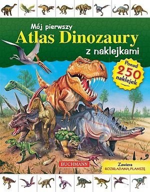 Mój pierwszy atlas dinozaury z naklejkami Opracowanie zbiorowe