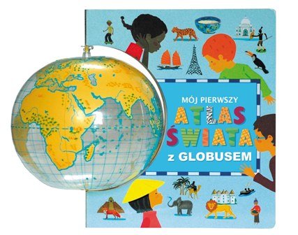 Mój pierwszy atlas świata z globusem Opracowanie zbiorowe