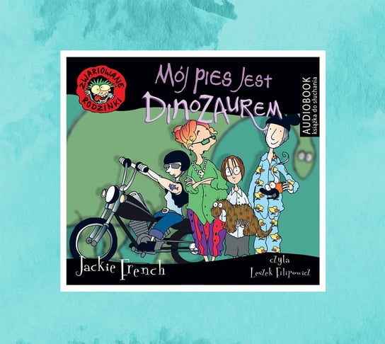 Mój pies jest dinozaurem. Zwariowane rodzinki - audiobook French Jackie