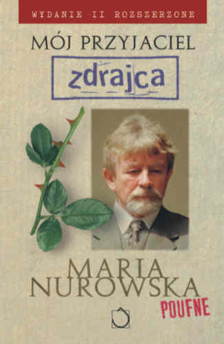 Mój przyjaciel zdrajca Nurowska Maria