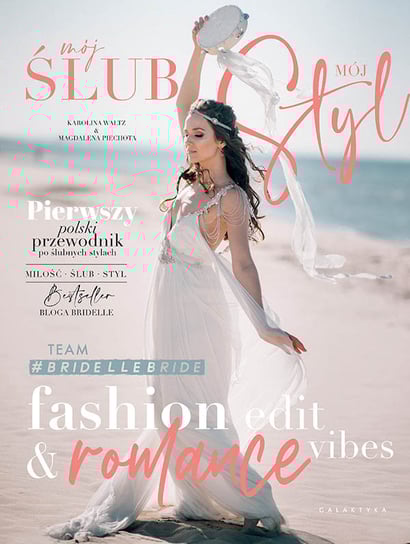 Mój ślub, mój styl Waltz Karolina, Piechota Magdalena