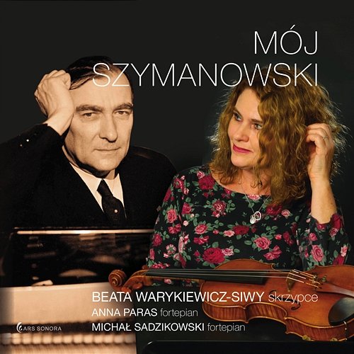 Mój Szymanowski Beata Warykiewicz-Siwy, Anna Paras, Michał Sadzikowski