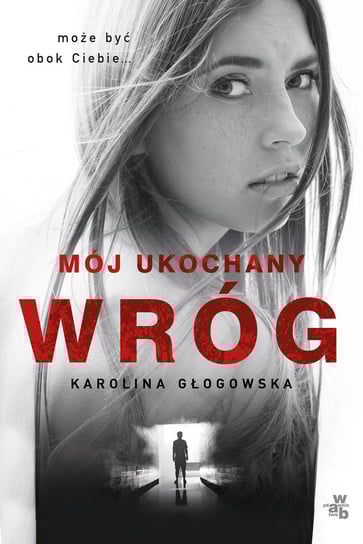 Mój ukochany wróg Głogowska Karolina