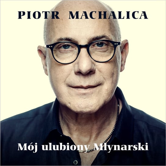 Mój ulubiony Młynarski Machalica Piotr