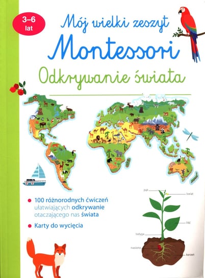 Mój wielki zeszyt Montessori. Odkrywanie świata Opracowanie zbiorowe