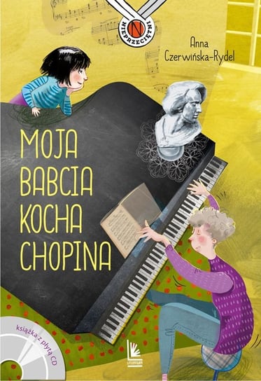 Moja babcia kocha Chopina + CD Czerwińska-Rydel Anna