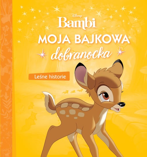 Moja bajkowa dobranocka. Leśne historie. Disney Opracowanie zbiorowe