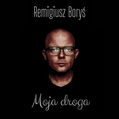 Moja droga Remigiusz Boryś
