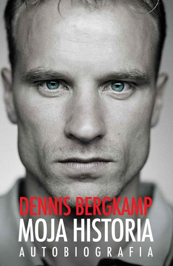 Moja historia. Autobiografia Bergkamp Dennis
