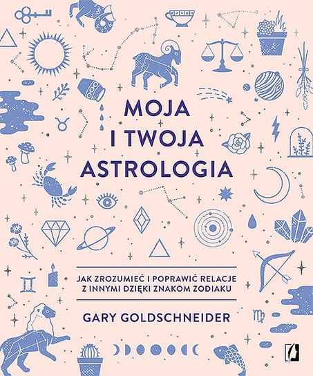 Moja i twoja astrologia Goldschneider Gary