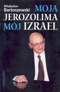 Moja Jerozolima Mój Izrael Bartoszewski Władysław