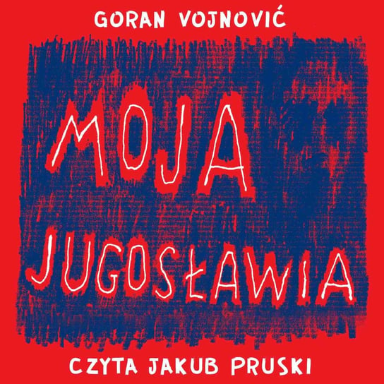 Moja Jugosławia Vojnović Goran