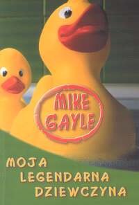 Moja legendarna dziewczyna Gayle Mike