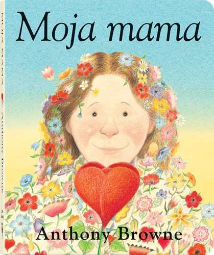 Moja mama Browne Anthony
