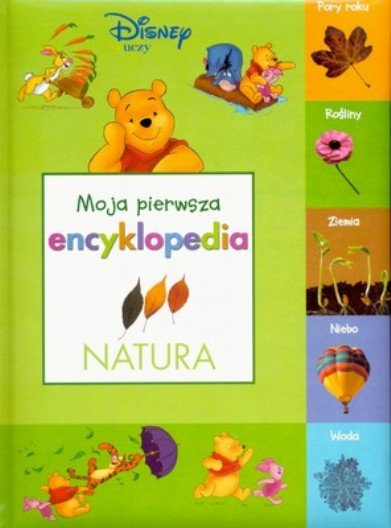 Moja pierwsza encyklopedia. Natura Opracowanie zbiorowe