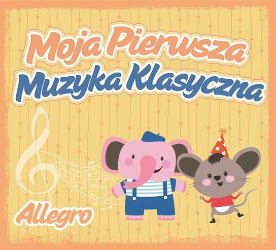 Moja pierwsza muzyka klasyczna: Allegro Various Artists