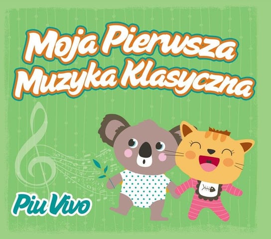 Moja pierwsza muzyka klasyczna: Piu Vivo Various Artists