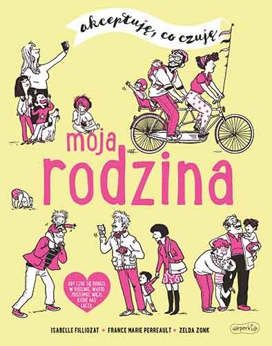 Moja rodzina. Akceptuję, co czuję Filliozat Isabelle, Perreault Marie France