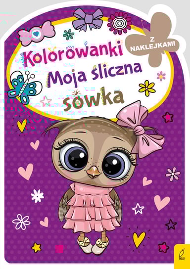 Moja śliczna sówka. Kolorowanka z wykrojnikiem Opracowanie zbiorowe