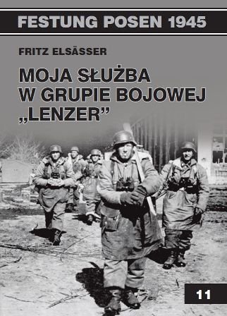Moja służba w Grupie Bojowej "Lenzer" Elsasser Fritz
