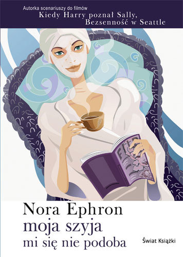Moja szyja mi się nie podoba Ephron Nora