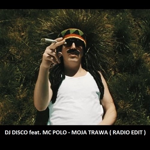 Moja trawa DJ Disco feat. MC Polo