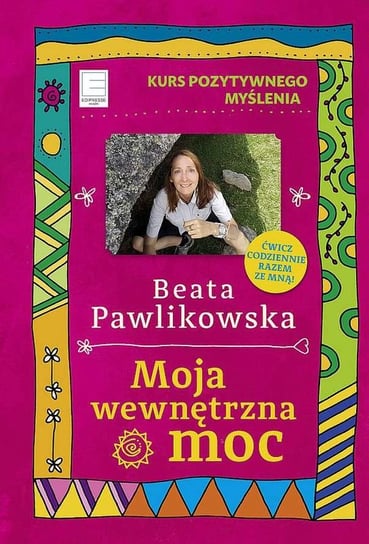 Moja wewnętrzna moc Pawlikowska Beata