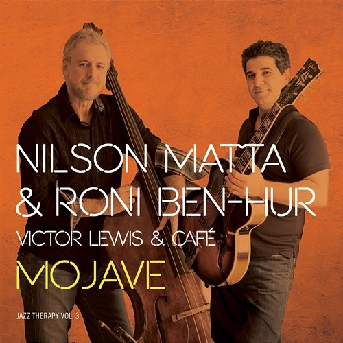 Mojave (Jazz Therapy, Volume 3) Roni Ben-Hur with Nilson Matta, Victor Lewis and Café