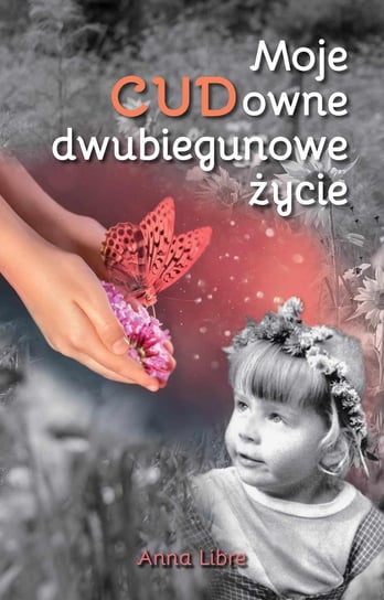 Moje CUDowne dwubiegunowe życie - ebook epub Anna Libre