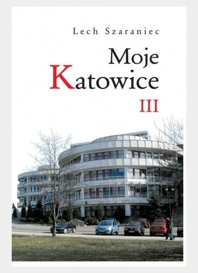Moje Katowice III Śląsk