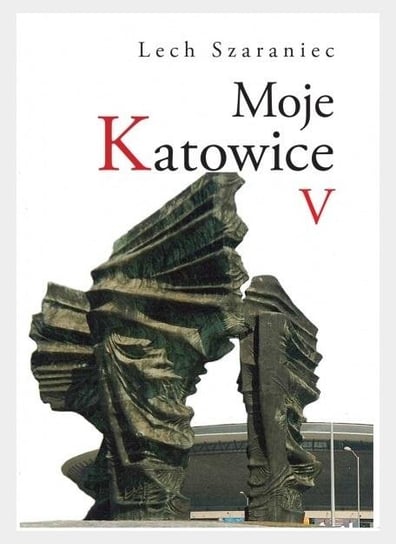 Moje Katowice V Szaraniec Lech