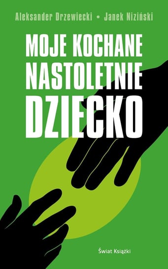 Moje kochane nastoletnie dziecko - ebook mobi Drzewiecki Aleksander, Janek Niziński