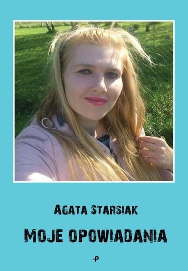 Moje opowiadania Starsiak Agata