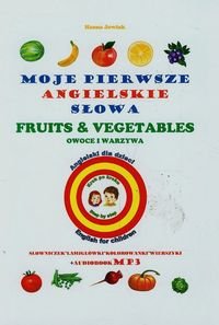 Moje pierwsze angielskie słowa. Owoce i warzywa + CD Jewiak Hanna