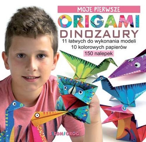 Moje pierwsze origami. Dinozaury Grabowska-Piątek Marcelina