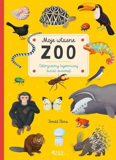 Moje własne zoo. Odkrywamy tajemniczy świat zwierząt Tomas Tuma