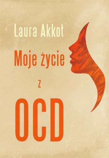 Moje życie z OCD Akkot Laura