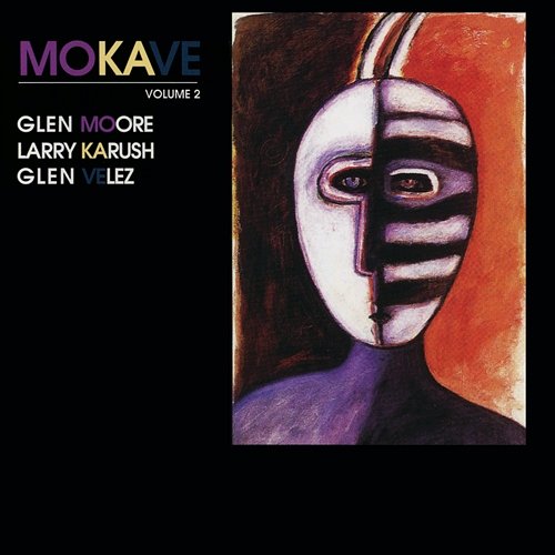 Mokave:, Vol. 2 Mokave, Glen Moore, Glen Velez, Larry Karush