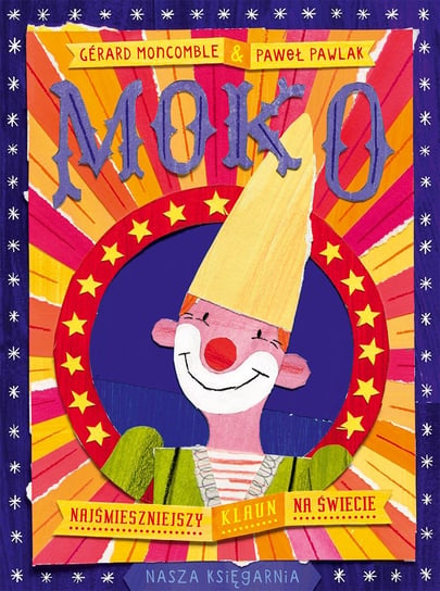 Moko. Najśmieszniejszy klaun na świecie Moncomble Gerard