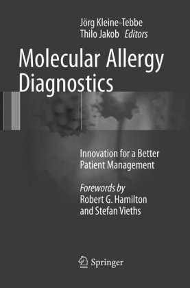Molecular Allergy Diagnostics: Innovation for a Better Patient Management Springer International Publishing AG