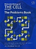 Molecular Biology of the Cell. The Problems Book Wilson John