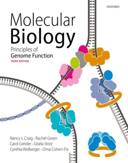 Molecular Biology: Principles of Genome Function Opracowanie zbiorowe