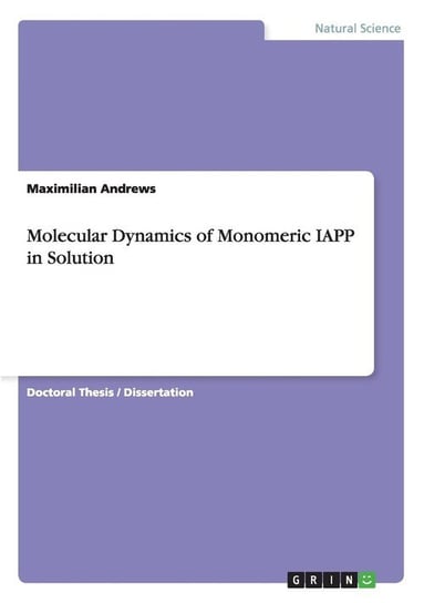 Molecular Dynamics of Monomeric IAPP in Solution Andrews Maximilian