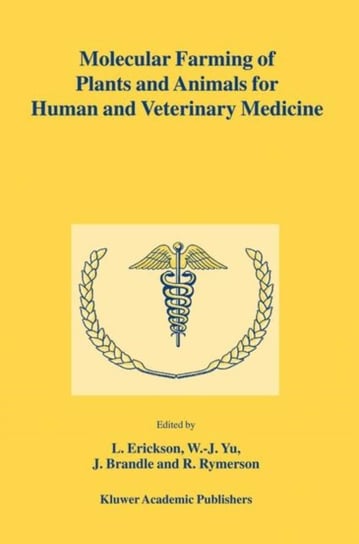 Molecular Farming of Plants and Animals for Human and Veterinary Medicine Springer Netherlands, Springer Netherland