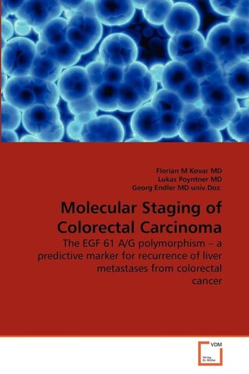 Molecular Staging of Colorectal Carcinoma Kovar MD Florian M