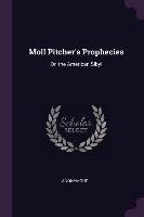 Moll Pitcher's Prophecies: Or, the American Sibyl Anonymous