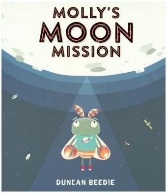 Molly's Moon Mission Beedie Duncan