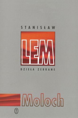 Moloch. Dzieła zebrane Lem Stanisław